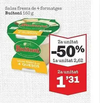 Sorli 2a Unitat -50% Salsa Fresca De 4 Formatges Buitoni oferta