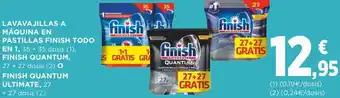 Supercor Lavavajillas A Máquina En Pastillas Finish Todo En 1, 35 + 35 dosis Finish Quantum, 27 + 27 dosis o Finish Quantum Ultimate, oferta