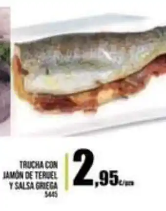 Family Cash Trucha Con Jamón Fe teruel Y Salsa Griega oferta