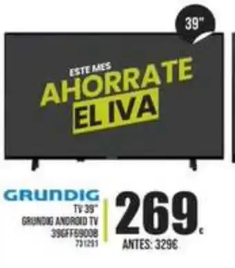 Family Cash Grundig TV Grundig Android TV 39GFF5900B oferta