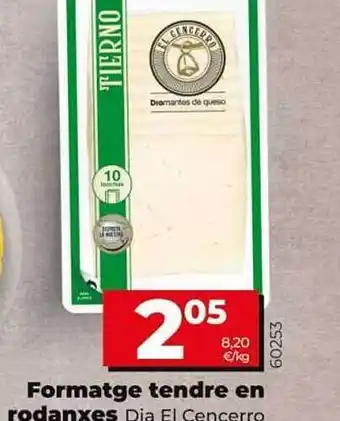 Dia Supermercados Formatge Tendre En Rodanxes Dia El Cencerro oferta