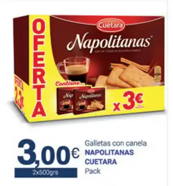 Supermercados Plaza Napolitanas Cuetara Galletas con canela 2 x 500grs oferta