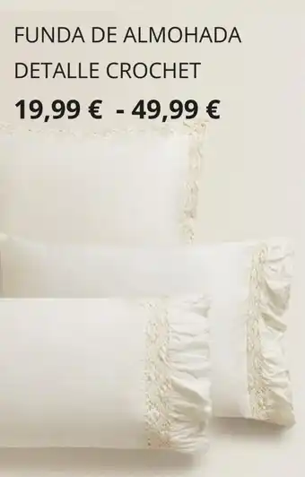 ZARA HOME Funda De Almohada Detalle Crochet oferta