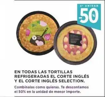Supercor En Todas Las Tortillas Refrigeradas El Corte Inglés Y El Corte Inglés Selection oferta