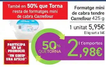 Carrefour Carrefour Formatge mini de cabra tendre 425g oferta