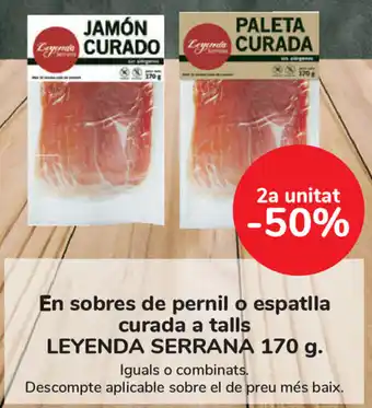 Carrefour Leyenda Serrana En sobres de pernil o espatlla curada a talls 170g oferta