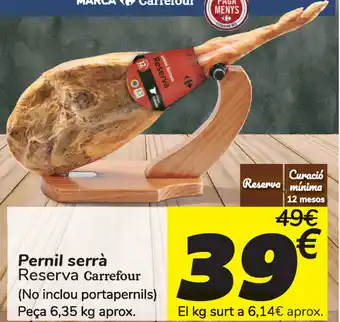 Carrefour Pernil Serrà Reserva Carrefour 6,35kg oferta
