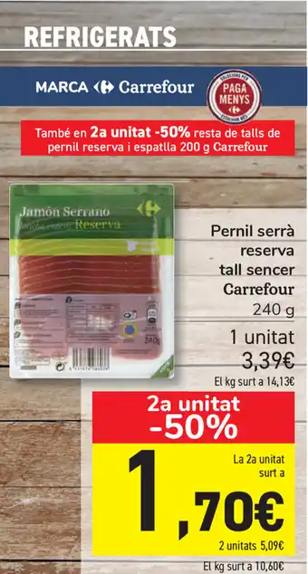 Carrefour Carrefour Pernil serrà reserva tall sencer 240g 1 unitat oferta