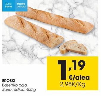 Eroski Eroski barra rústica, 400 g oferta
