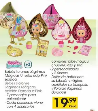 Eroski Bebés llorones lágrimas mágicas edición dorada o pink oferta