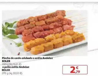 Alcampo Roler Pincho De Cerdo Adobado O Estilo Andalouz O Pollo Estilo Andaluz Roler oferta
