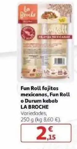 Alcampo La Broche Fun Roll Fajitas Mexicanas Fun Roll O Durum Kebab 250g oferta