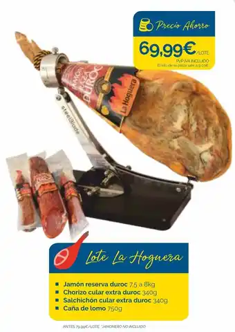Supermercados La Despensa Lote La Hoguera Jamón Reserva Duroc 7.5 a 8kg, Chorizo Cular Extra Duroc 340 g, Salchichón Cular Extra Duroc 340 g, Caña de L oferta