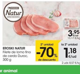 Eroski Eroski natur filete de lomo fino de cerdo duroc oferta