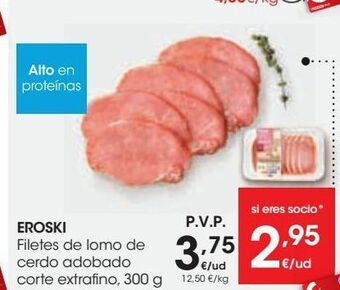 Eroski Eroski filetes de lomo de cerdo adobado corte extrafino oferta