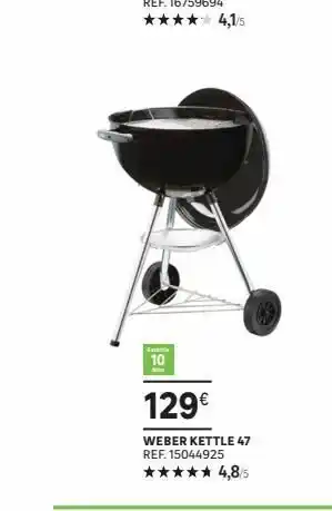 Leroy Merlin 10 129€ weber kettle 47 ref. 15044925 * 4,85 oferta