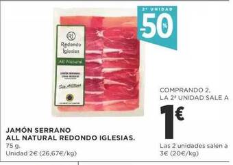 Supercor Exprés 2a Unidad -50% Jamón Serrano All Natural Redondo Iglesias oferta