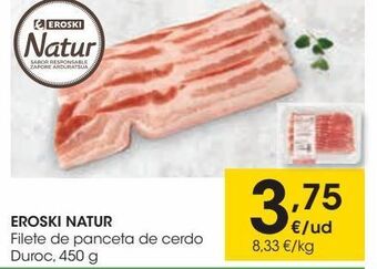 Eroski Eroski natur filete de panceta de cerdo duroc oferta