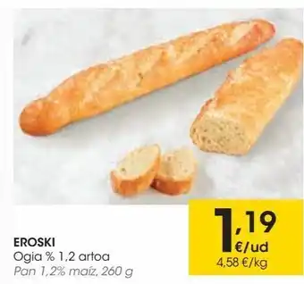 Eroski Eroski pan 1,2% maíz oferta