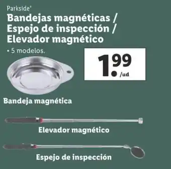 Lidl Parkside Bandejas magnéticas / Espejo de inspección / Elevador magnético 5 modelos oferta