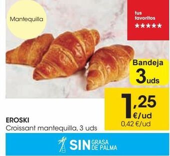 Eroski Eroski croissant mantequilla oferta