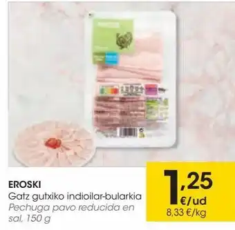 Eroski Eroski pechuga de pavo reducida en sal oferta