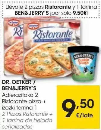 Eroski Dr,oetker / ben&jerry's 2 pizzas ristorante + 1 tarrina de helado señalizados oferta