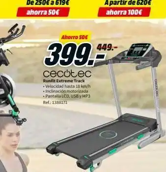 MediaMarkt Ahorro 50€ 449.- 399. cecotec runfit extreme track - velocidad hasta 18 km/h - inclinación motorizada • pantalla lcd, usb y oferta