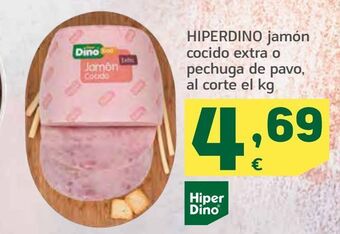 HiperDino Hiperdino jamón cocido extra o pechuga de pavo, al corte el kg oferta