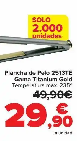 Carrefour Plancha de pelo 2513te gama titanium gold oferta