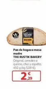 Alcampo Pan de hogaza masa madre original cereales o quinoa, chia y espelto, 450 g the rustik bakery oferta