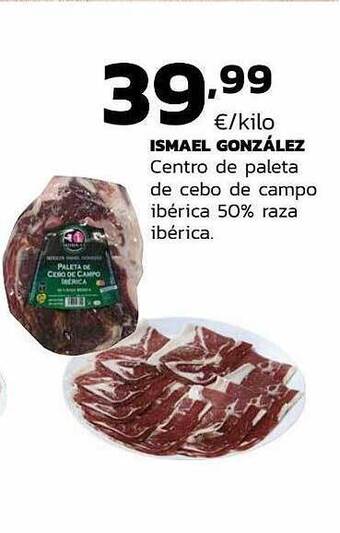 Supermercados Lupa Ismael González Centro De Paleta De Cebo De Campo Ibérica 50% Raza Ibérica oferta