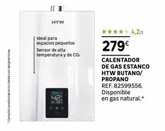 Leroy Merlin Consulta condiciones en tu tienda o en leroymerlines 4,2/5 279€ calentador de gas estanco htw butano/ propano ref. 8259955 oferta
