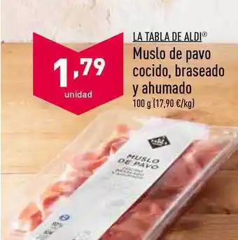 ALDI La Tabla De Aldi Muso De Pavo Cocido Braseado Y Ahumado 100g oferta