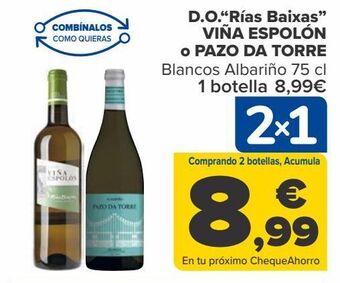 Carrefour D.o. "rías baixas" viña espolón o pazo da torre oferta