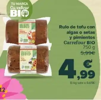 Carrefour Rulo de tofu con algas o setas y pimientos carrefour bio oferta