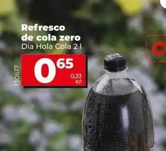 Dia Supermercados Refresco De Cola Zero Dia Hola Cola oferta
