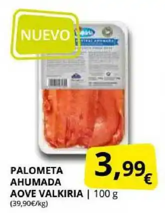 Supermercados MAS Palometa Ahumada Aove Valkiria 100g oferta