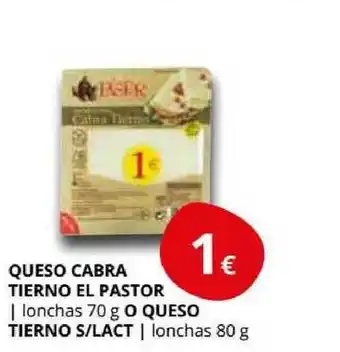 Supermercados MAS Queso Cabra Tierno El Pastor O Queso Tierno S Lact oferta