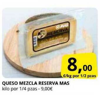 Supermercados MAS Queso Mezcla Reserva Mas oferta