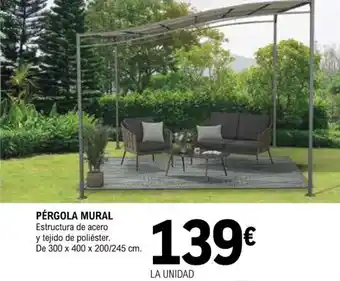 E.Leclerc Pérgola Mural 300 x 400 x 200/245 cm oferta