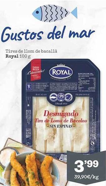 Sorli Tires De Llom De Bacalla Royal oferta
