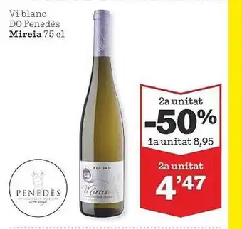 Sorli 2a Unitat -50% Vi Blanc Do Penedès Mireia oferta