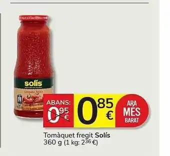 Consum Tomàquet Fregit Solís oferta