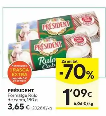 Caprabo 2a Unitat -70% Président Formatge Rulo De Cabra oferta