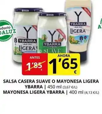 Supermercados MAS Salsa Casera Suave O Mayonesa Ligera Ybarra Mayonesa Ligera Ybarra oferta