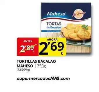 Supermercados MAS Tortillas Bacalao Maheso oferta