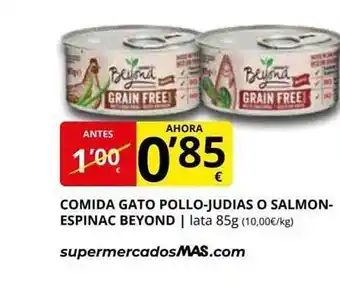 Supermercados MAS Comida Gato Pollo-judias O Salmon-espinac Beyond oferta