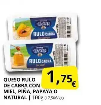 Supermercados MAS Queso Rulo De Cabra Con Miel Pina Papaya O Natural oferta