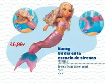 Juguettos Nancy Un Dia En La Escuela De Sirenas oferta